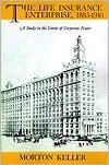 The Life Insurance Enterprise, 1855-1910: A Study in the Limits of Corporate Power
