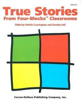True Stories from Four-blocks Classrooms