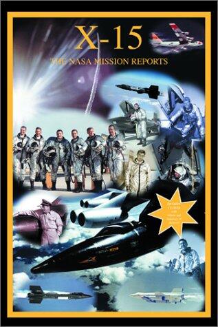 X-15: The NASA Mission Reports: Apogee Books Space Series 13