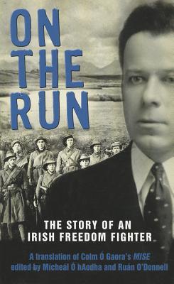 On the Run: The Story of an Irish Freedom Fighter