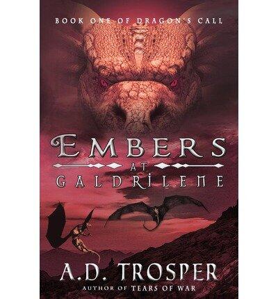 [ Embers at Galdrilene By Trosper, A D ( Author ) Paperback 2012 ]