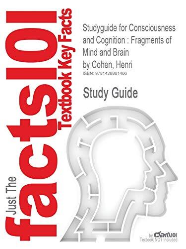 Consciousness and Cognition: Fragments of Mind and Brain