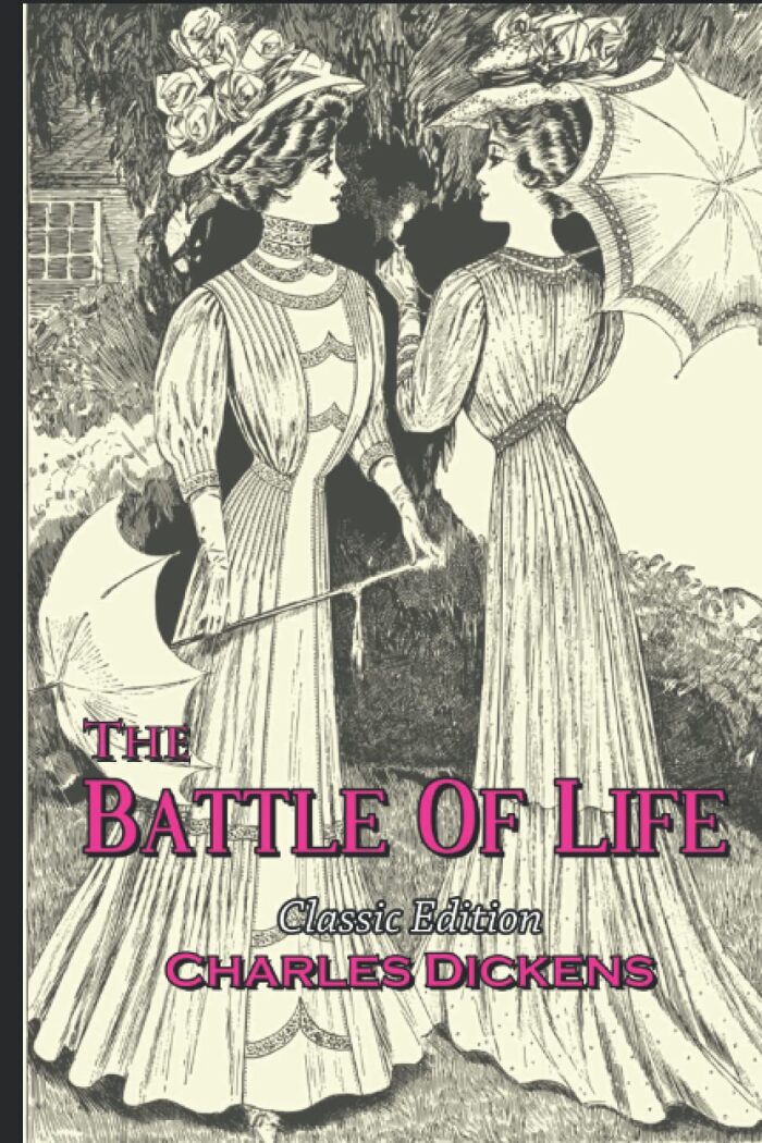 The Battle of Life: Classic Edition with Original Illustrated