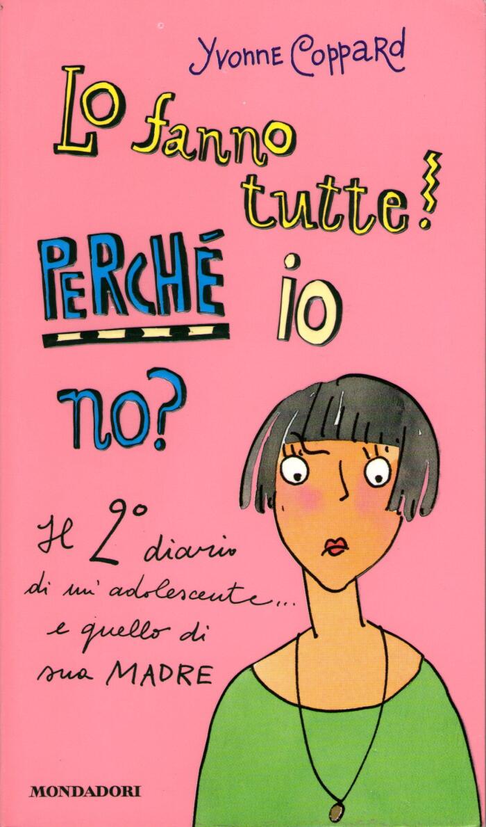 Lo fanno tutte! Perché io no?: Il 2° diario di un'adolescente e quello di sua madre