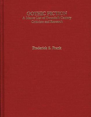Gothic Fiction: A Master List of Twentieth Century Criticism and Research