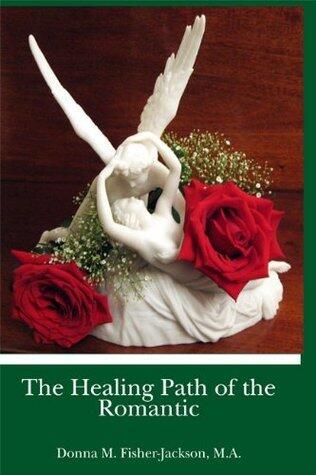 The Healing Path of the Romantic: Type Four of the Enneagram Personality Type System