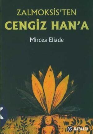 Zalmoksis'ten Cengiz Han'a