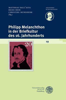Philipp Melanchthon in der Briefkultur des 16. Jahrhunderts (Akademiekonferenzen)