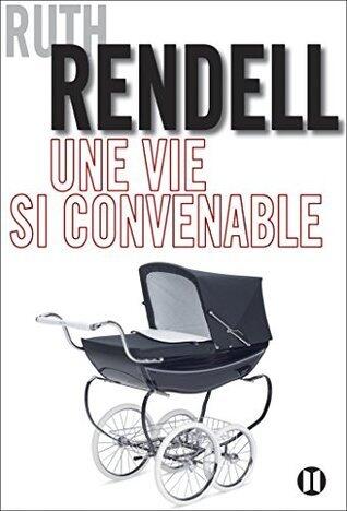 Une Vie Si Convenable (Editions des Deux Terres)