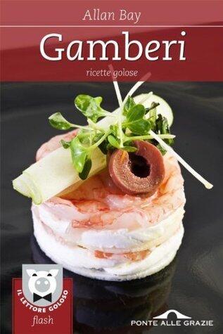 Gamberi: Ricette golose