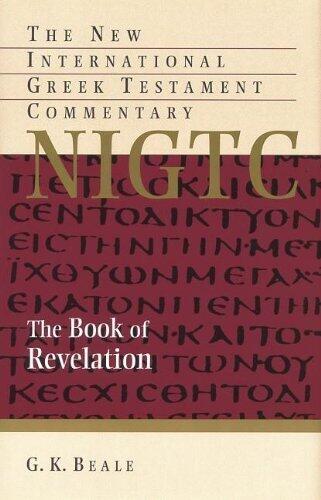 Revelation (New International Greek Testament Commentary) by G.K. Beale (2013) Paperback