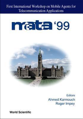 Mata '99: First International Workshop on Mobile Agent for Telecommunication Applications Ottawa, Canada October 6-8, 1999