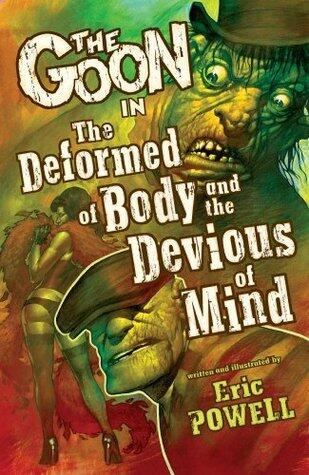 The Goon, Volume 11: The Deformed of Body and Devious of Mind