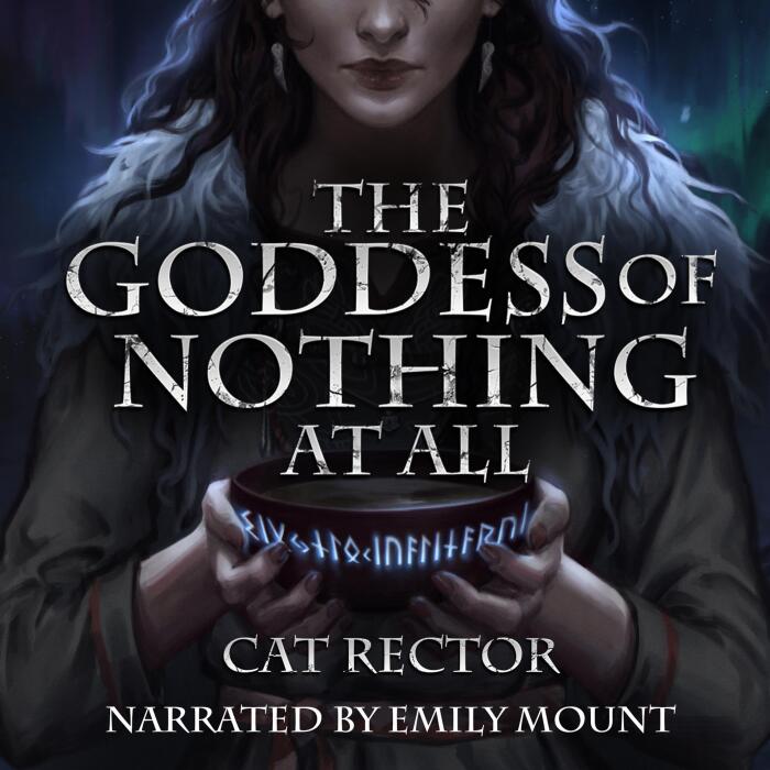 The Goddess of Nothing at All: Unwritten Runes Duology, Book 1