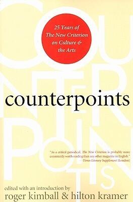 Counterpoints: 25 Years of The New Criterion on Culture and the Arts