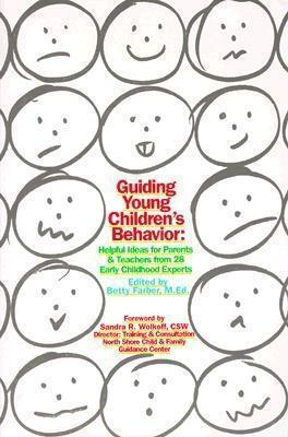 Guiding Young Children's Behavior: Helpful Ideas for Parents & Teachers from 28 Early Childhood Experts