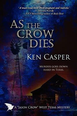 As the Crow Dies: A"Jason Crow" West Texas Mystery