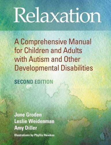 Relaxation: A Comprehensive Manual for Children and Adults with Autism and Other Developmental Disabilities (Second Edition)