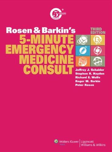 Rosen and Barkin's 5-Minute Emergency Medicine Consult
