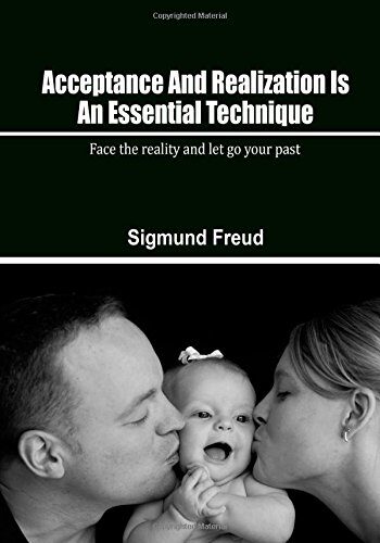 Acceptance And Realization Is An Essential Technique: Face the reality and let go your past