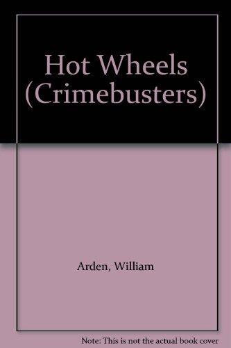 Hot Wheels (Crimebusters) (The Three Investigators) by William Arden