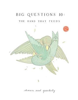 Big Questions (10): The Hand That Feeds