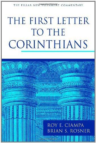 The First Letter to the Corinthians (Pillar New Testament Commentary Series) by Ciampa, Roy E., Rosner, Brian S. (December 31, 2010) Hardcover