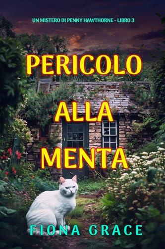 Pericolo Alla Menta (Un mistero di Penny Hawthorne - Libro 3)