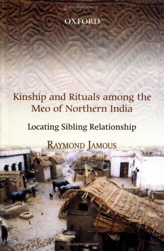 Kinship and Rituals among the Meo of Northern India: Locating Sibling Relationship
