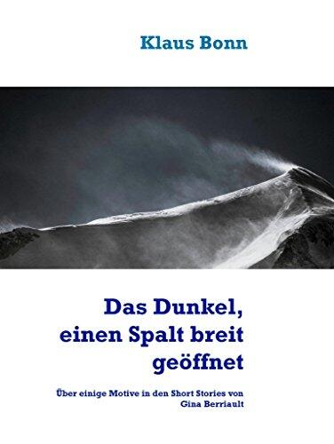 Das Dunkel, einen Spalt breit geöffnet: Über einige Motive in den Short Stories von Gina Berriault