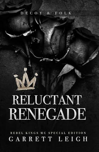 Reluctant Renegade: Rebel Kings MC: Decoy & Folk