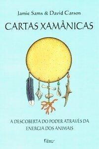 Cartas Xamânicas: A Descoberta Do Poder Atraves Da Energia Dos Animais