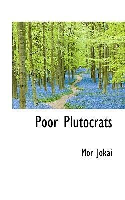Poor Plutocrats