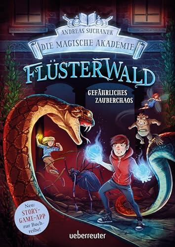 Flüsterwald: Die Magische Akademie. Gefährliches Zauberchaos (Flüsterwald, Bd. III-1)
