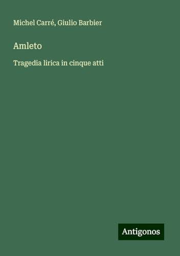 Amleto: Tragedia lirica in cinque atti