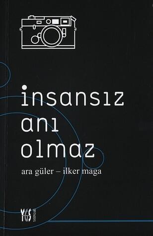 İnsansız Anı Olmaz