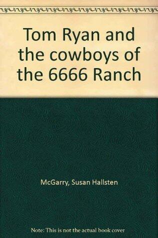 Tom Ryan and the cowboys of the 6666 Ranch