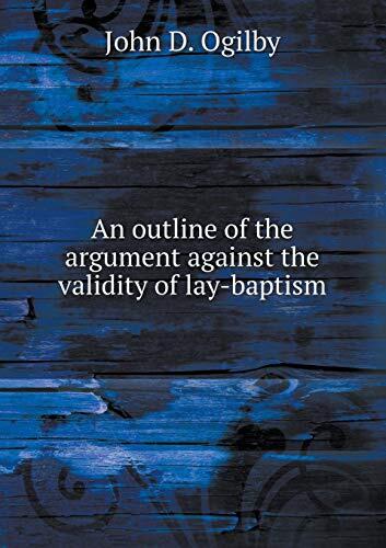 An outline of the argument against the validity of lay-baptism