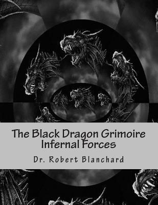 The Black Dragon Grimoire: Part II - Of The Red Dragon Grimoire - Forces Infernal