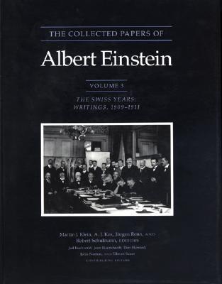 The Collected Papers of Albert Einstein 3: Swiss Years Writings 1909-11