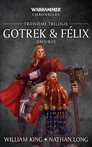 Gotrek & Félix: Troisième Trilogie (Gotrek and Felix: Warhammer Chronicles)
