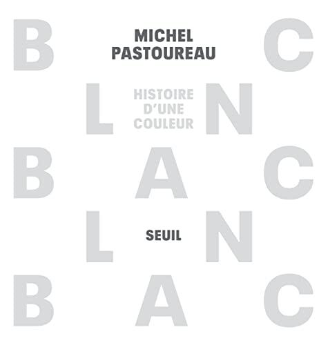 Blanc: Histoire d'une couleur
