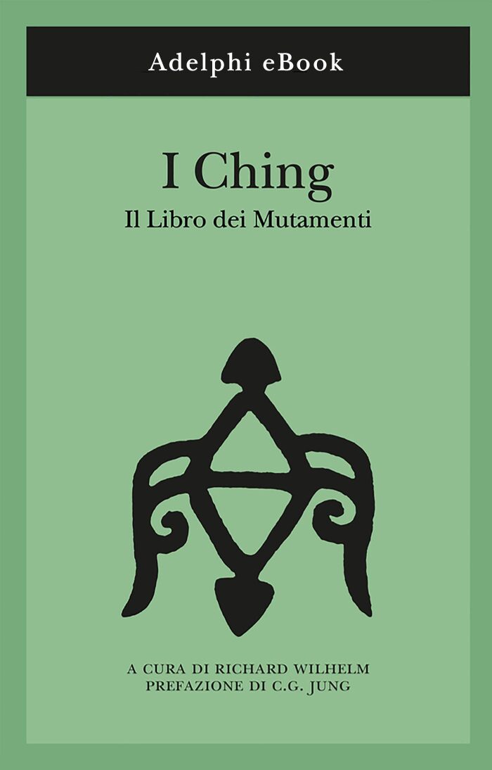 I Ching: Il Libro dei Mutamenti