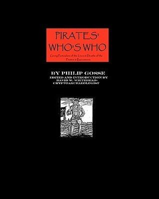 Pirates' Who's Who: Giving Particulars Of The Lives & Deaths Of The Pirates And Buccaneers