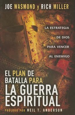 El plan de batalla para la guerra espiritual/ Battle Plan For Spiritual Warfare