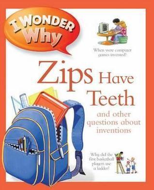 I Wonder Why Zips Have Teeth