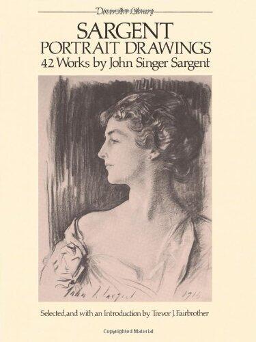 Sargent Portrait Drawings: 42 Works by John Singer Sargent (Dover Art Library) by John Singer Sargent Trevor Fairbrother