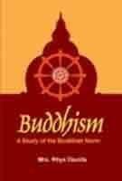 Buddhism: A Study Of The Buddhist Norm