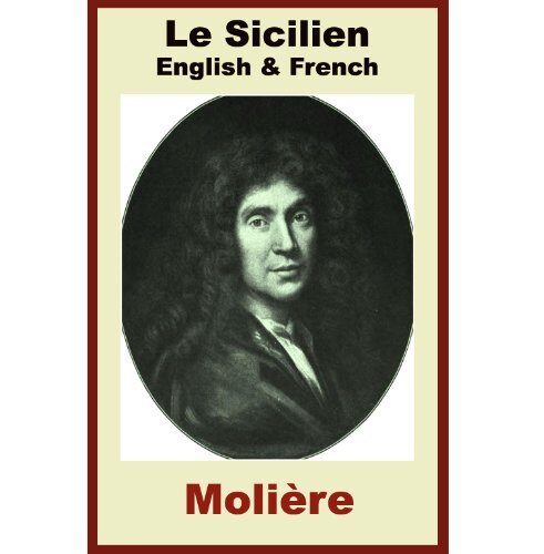 Le Sicilien - [French & English Bilingual Edition] - Paragraph by Paragraph Translation