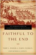 Faithful to the End: An Introduction to Hebrews Through Revelation: An Introduction to Hebrews Through Revelation